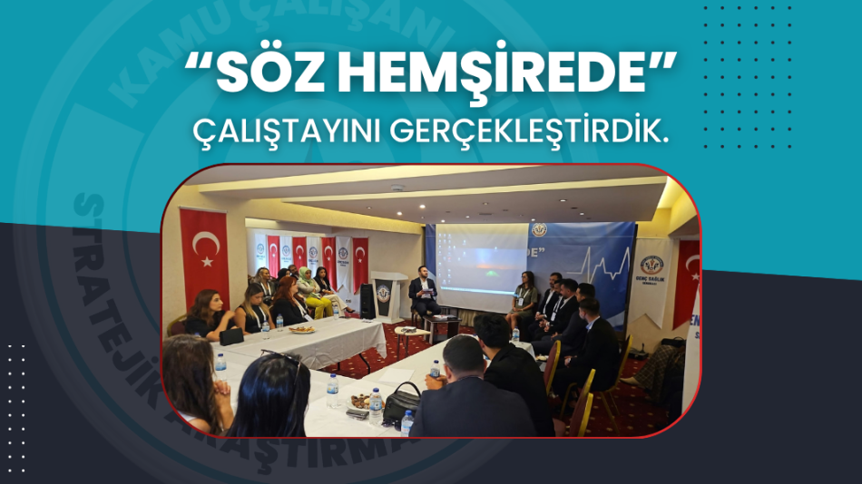 Söz Hemşirede Çalıştayı Gerçekleştirildi